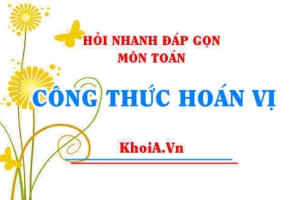 Công thức Hoán vị Pn và ví dụ Toán lớp 10 - Hỏi nhanh đáp gọn